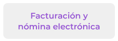 Facturación y nómina electrónica